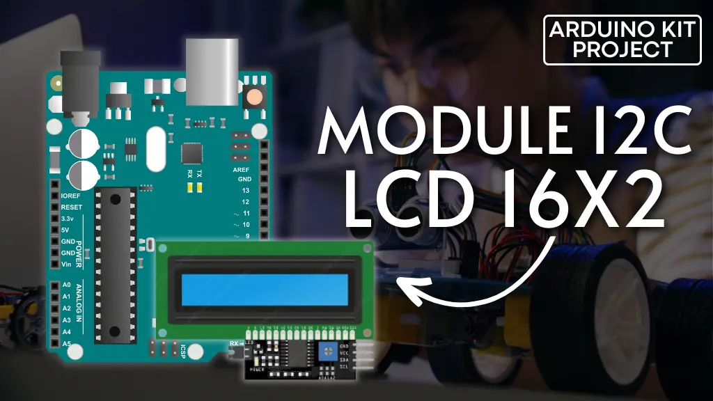 Step by Step Guide Arduino Integration With I2C LCD Screen 